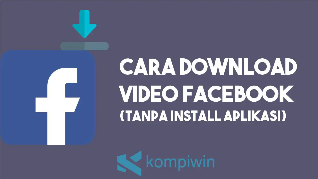 Cara Download Video Facebook Tanpa Install Aplikasi