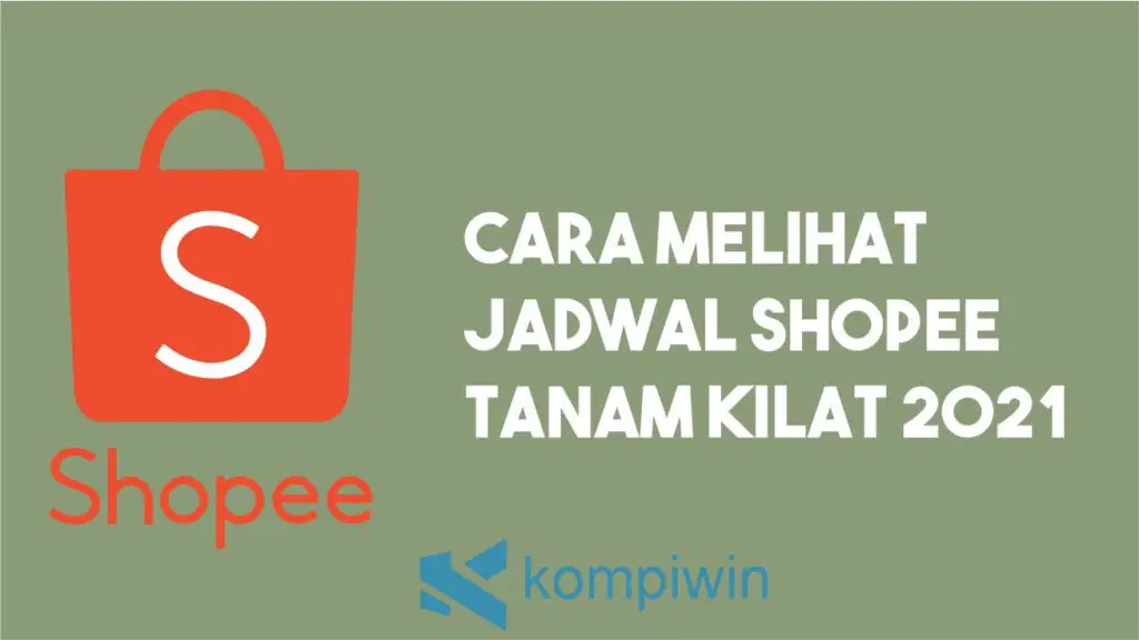 Cara Melihat Jadwal Shopee Tanam Kilat 2021