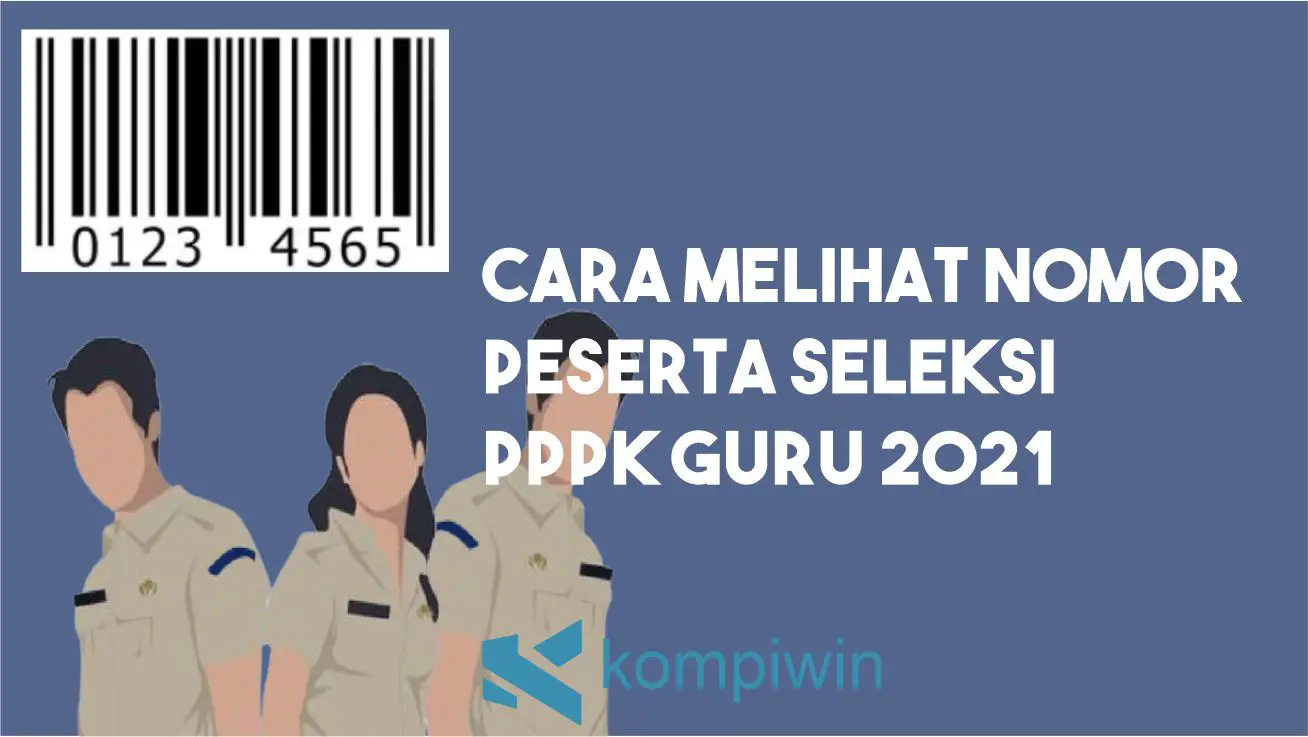 Cara Melihat Nomor Peserta Seleksi PPPK Guru 2021