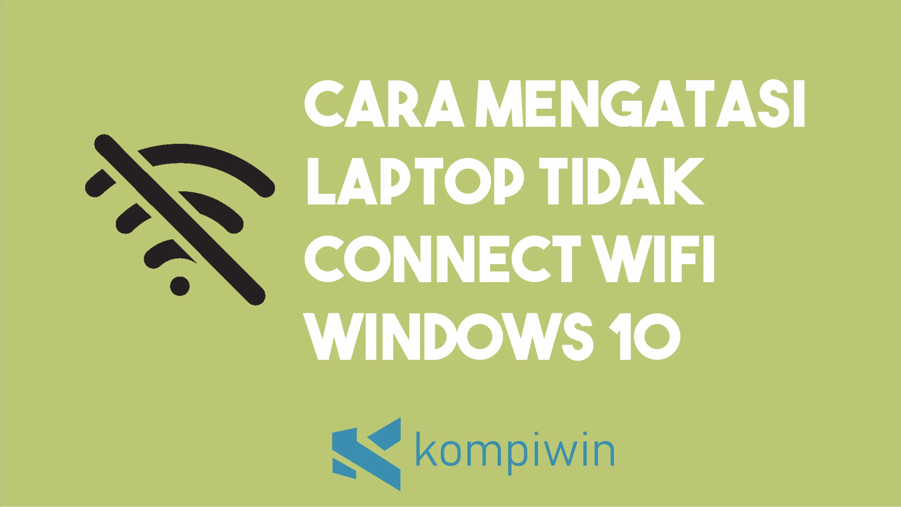 Cara Mengatasi Laptop Tidak Connect Wifi Windows 10