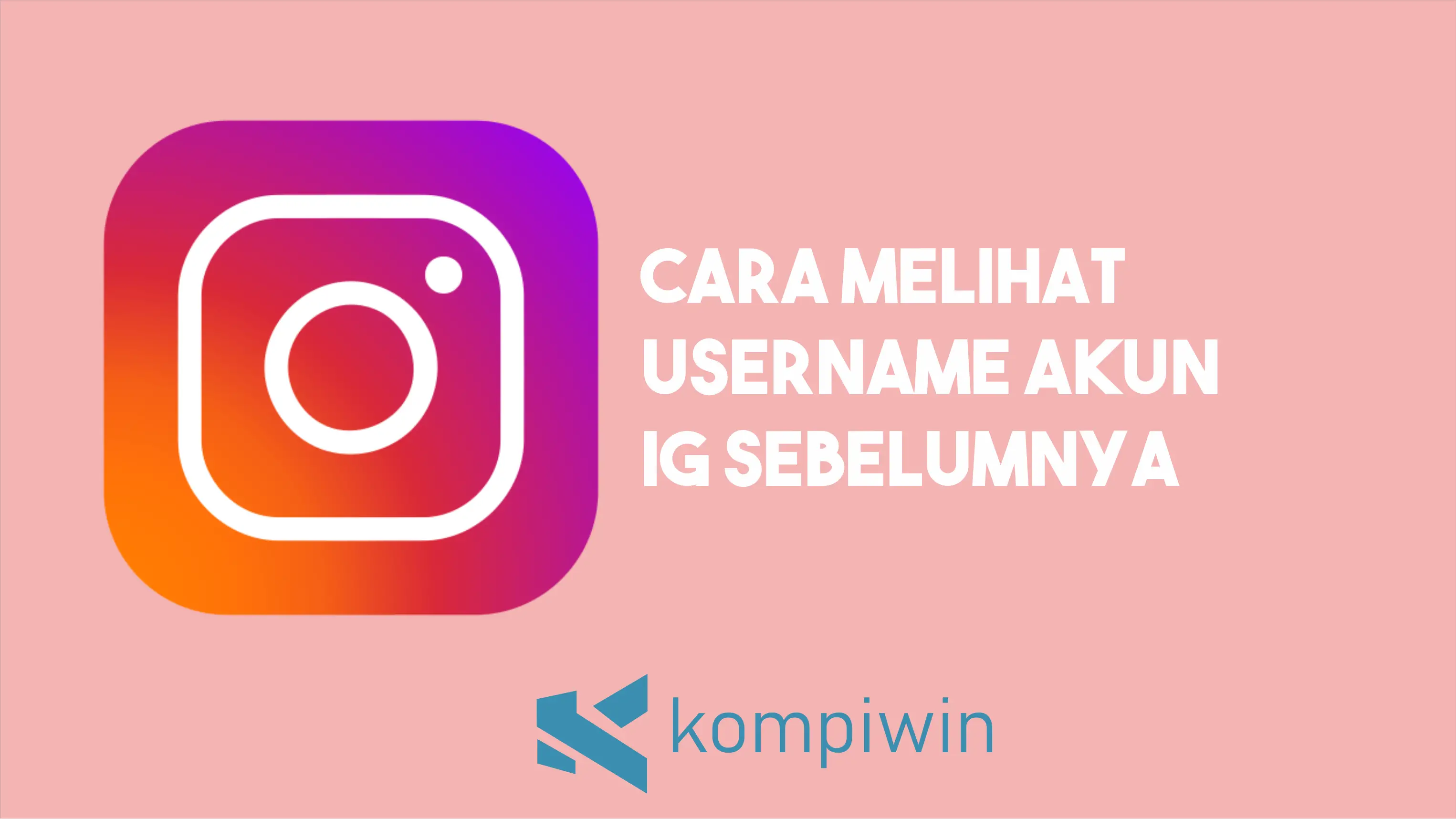 Cara Melihat (Riwayat) Username Akun Instagram Sebelumnya 1