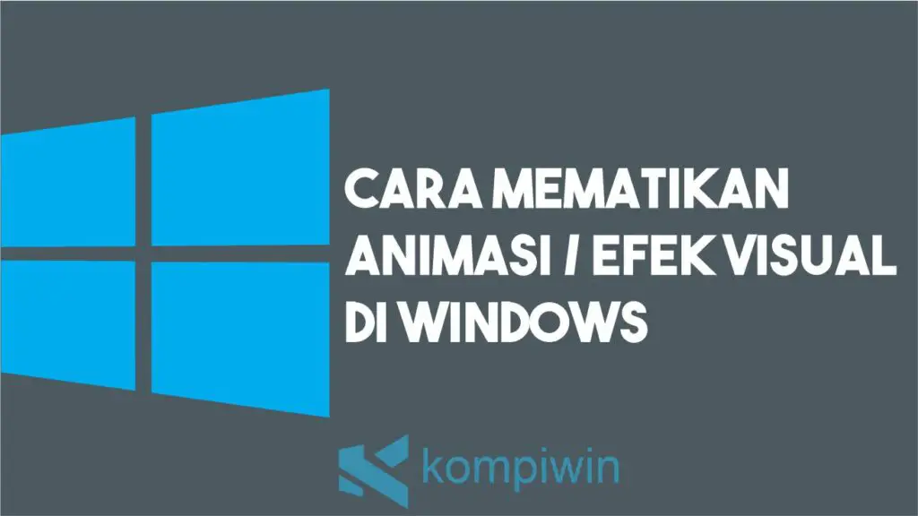 Cara Mematikan Animasi di Windows (10, 8.1, 8, 7)