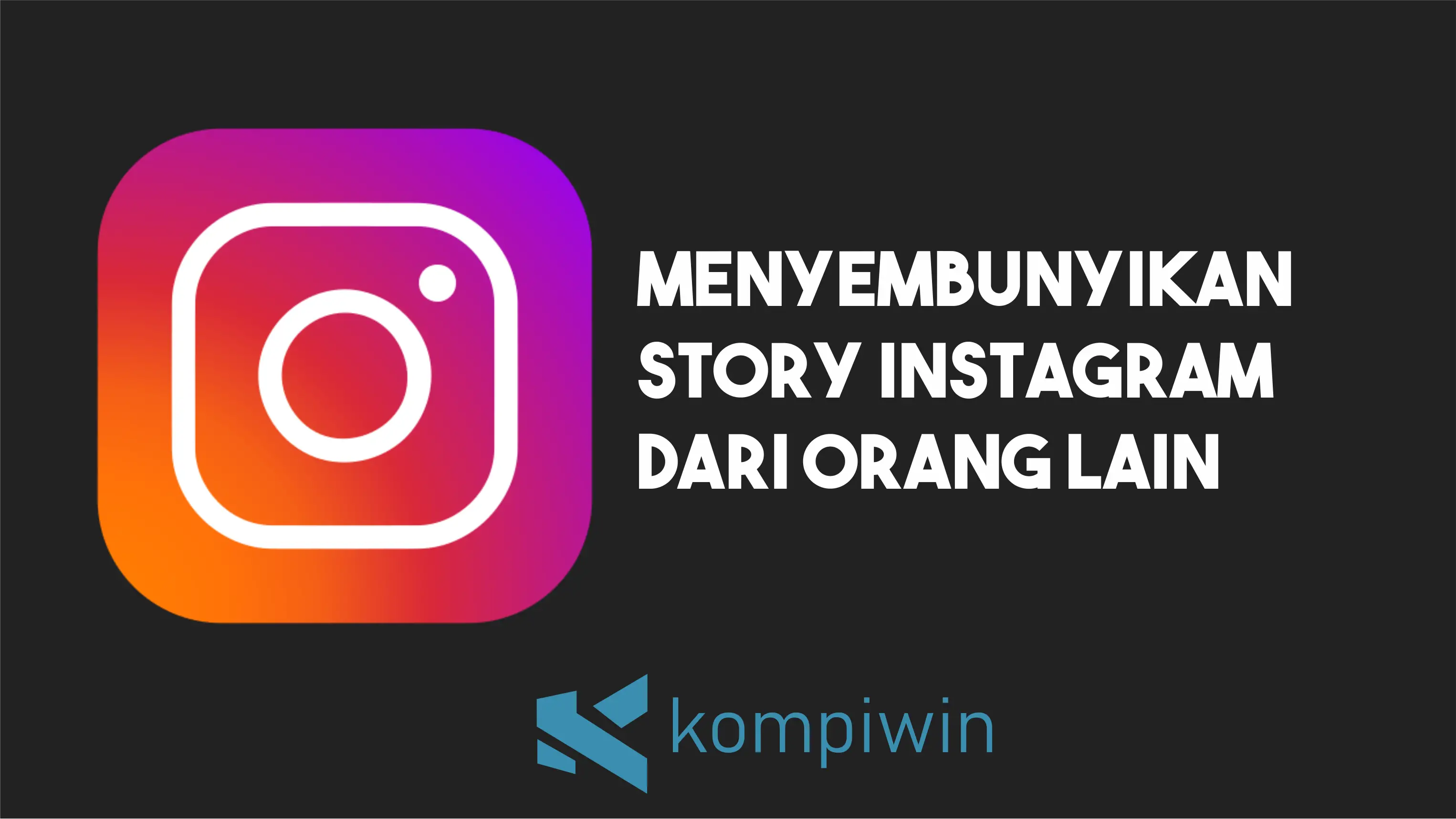 Cara Menyembunyikan Story Instagram Dari Orang Lain (Tertentu) 1