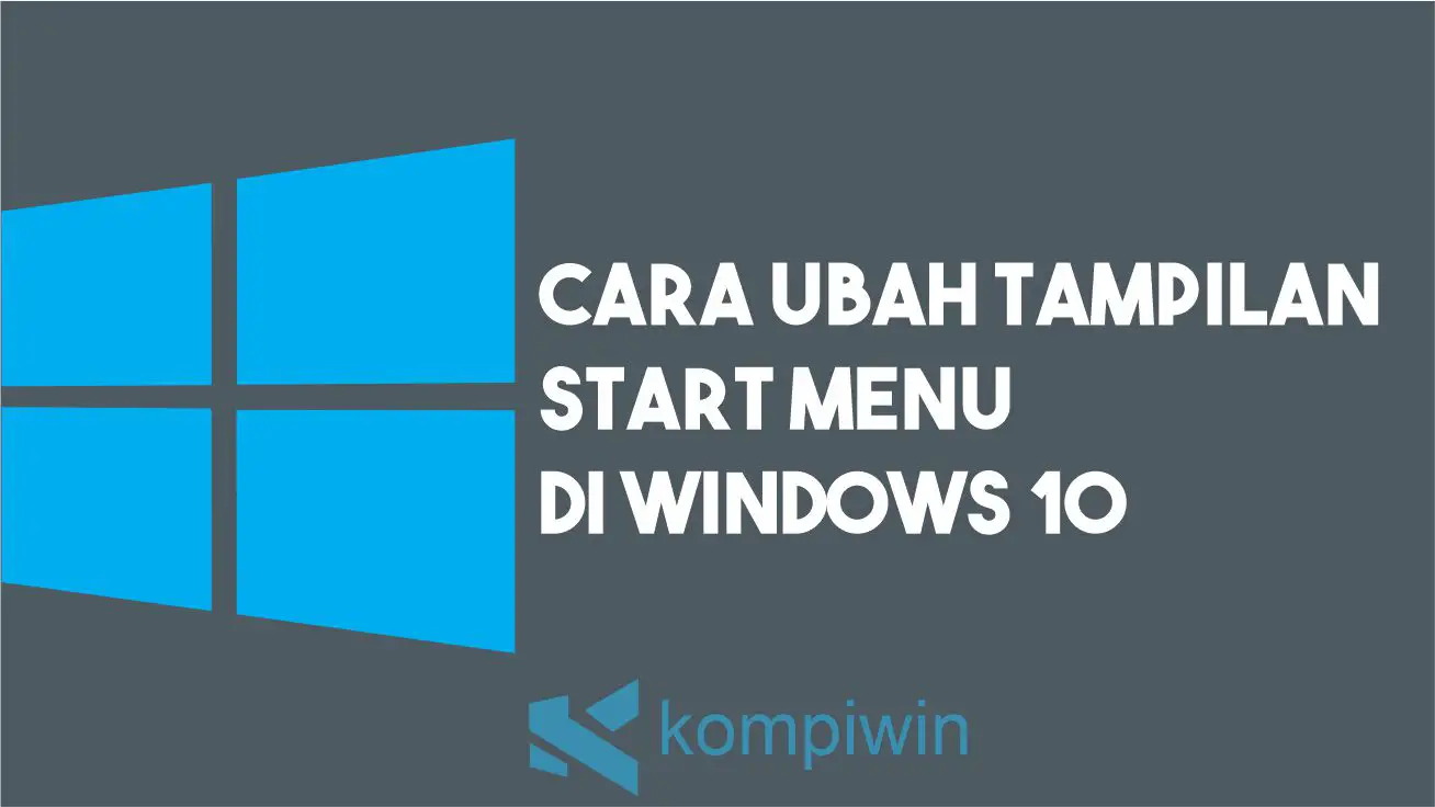 Cara Ubah Tampilan Start Menu Windows 10