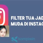 Nama Filter Tua Jadi Muda di Instagram