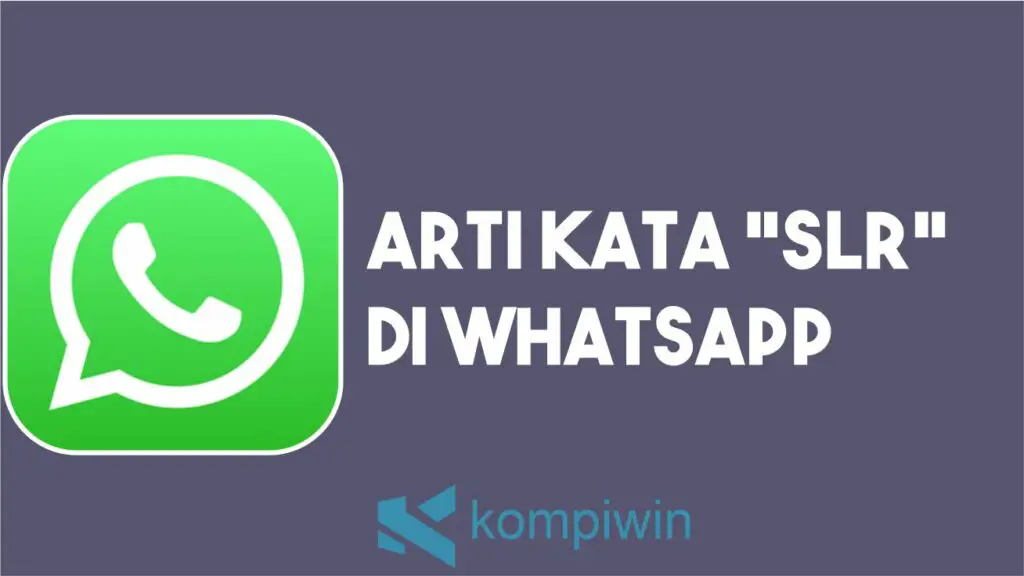 Arti Kata SLR di WhatsApp