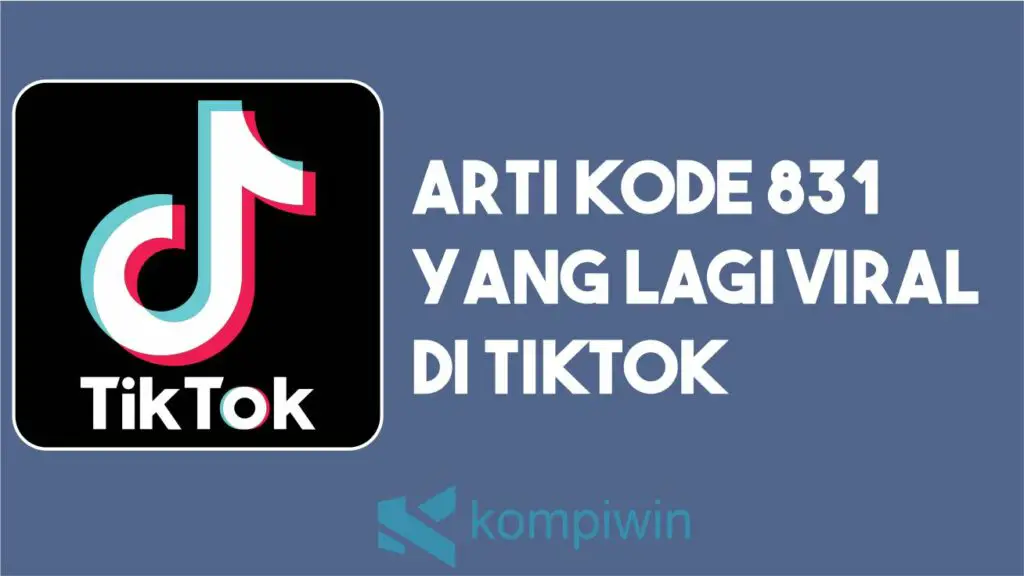 Arti Kode 831 di TikTok