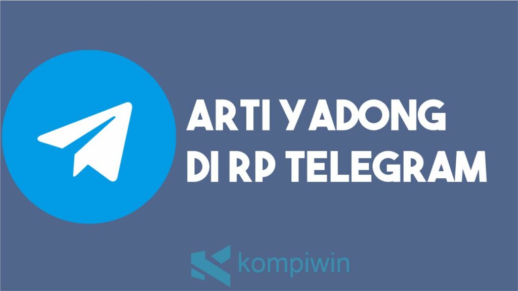 Arti Yadong di RP Telegram