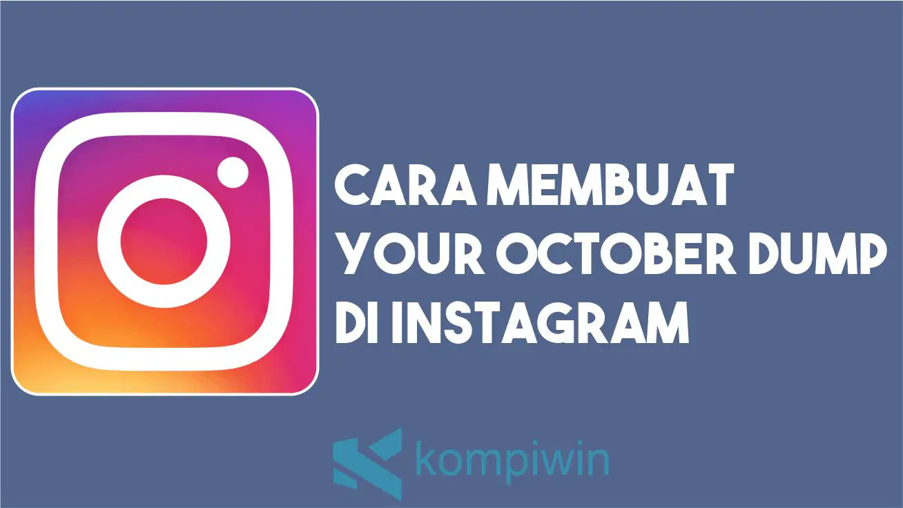 Cara Membuat Your October Dump di Instagram
