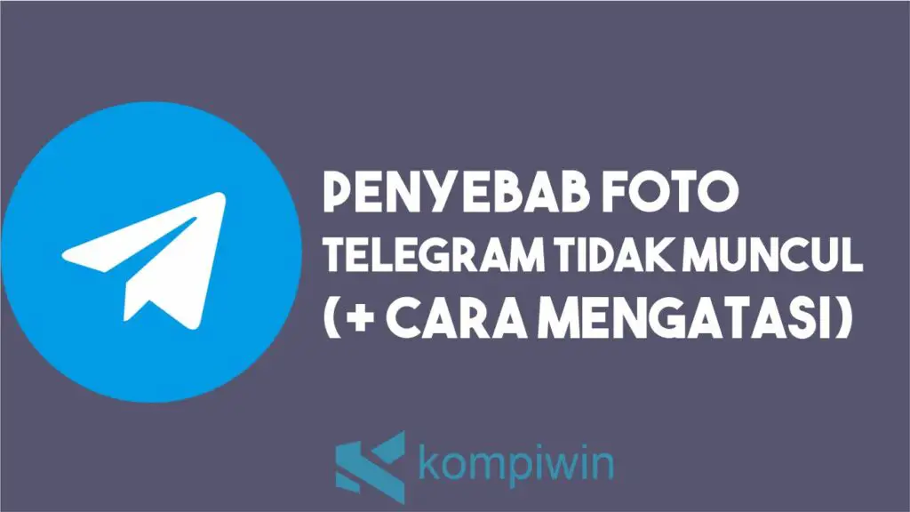 Cara Mengatasi Foto di Telegram Tidak Muncul