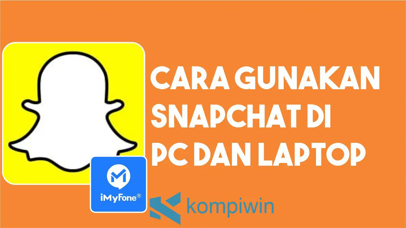Cara Menggunakan Snapchat App untuk PC
