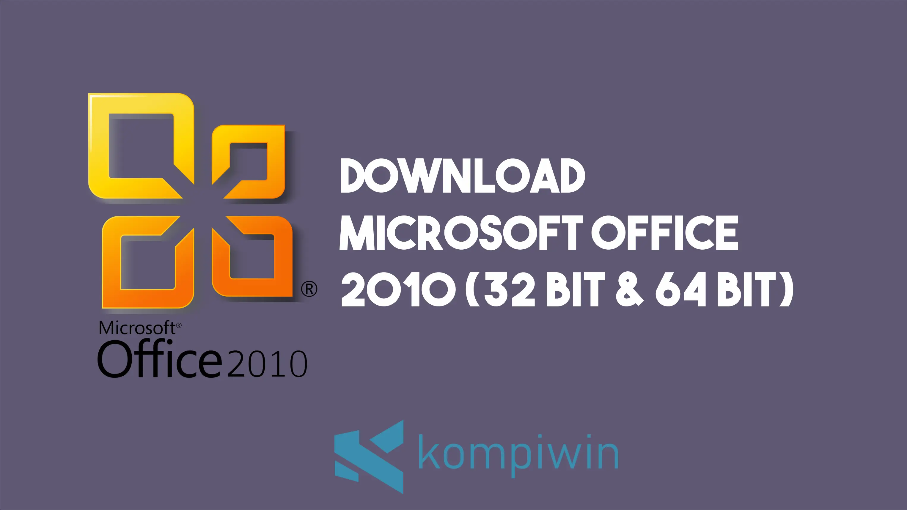 Download Microsoft Office 2010 | 32 & 64-bit 1