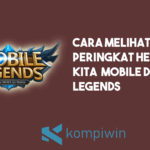Cara Melihat Peringkat Hero Kita Di Mobile Legends