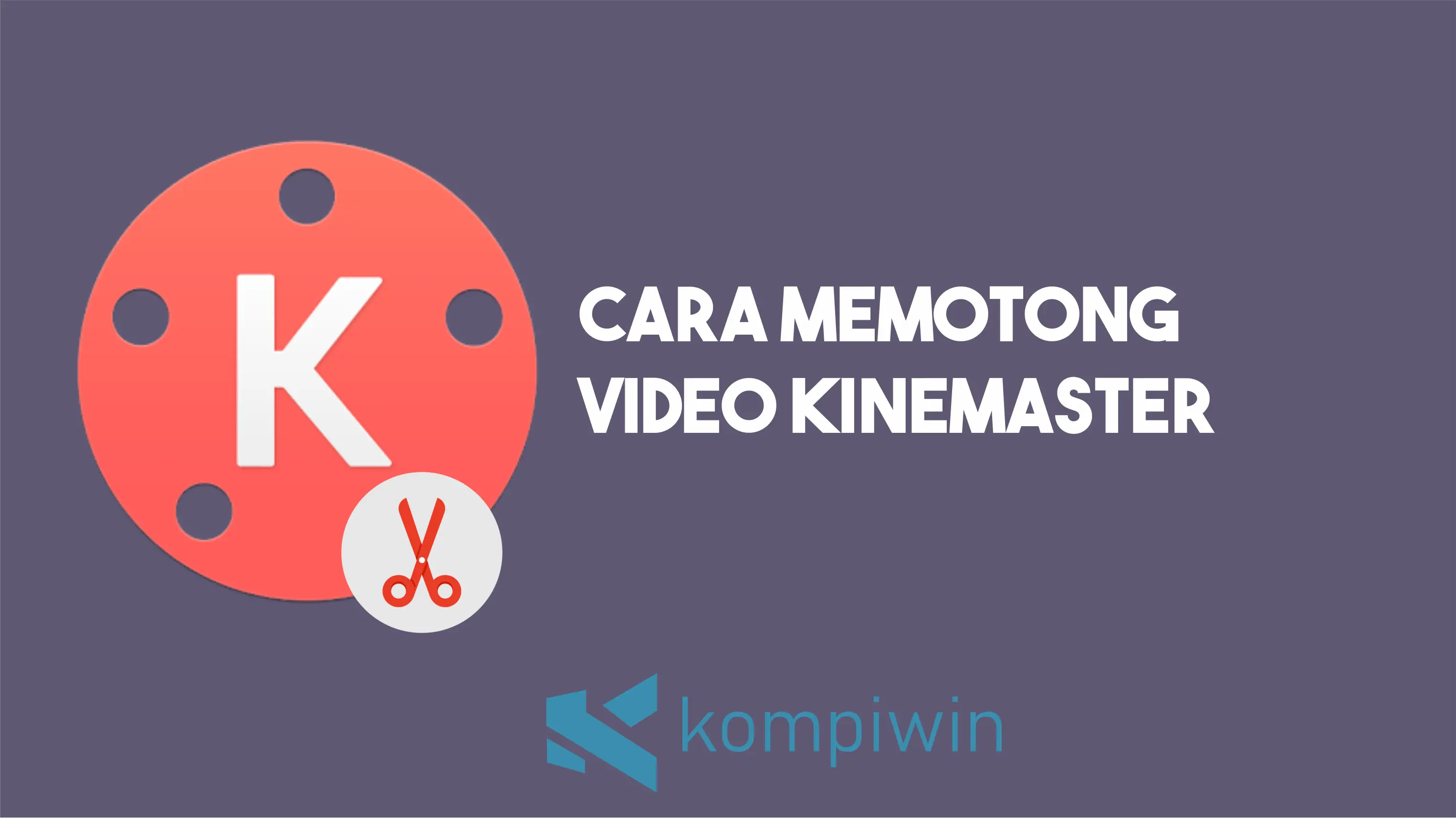 Cara Memotong Video Kinemaster