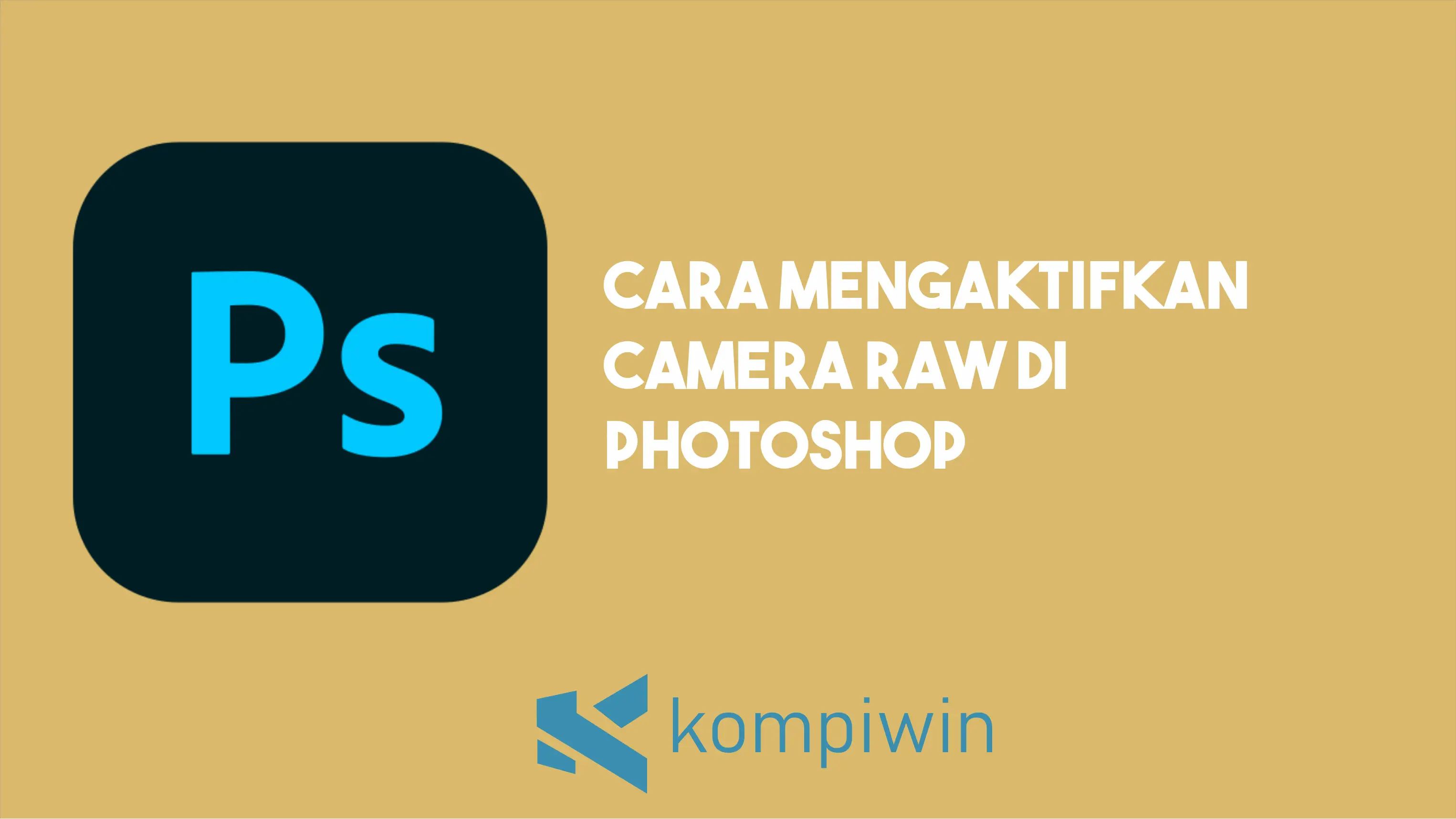 Cara Mengaktifkan Camera RAW Di Photoshop 1