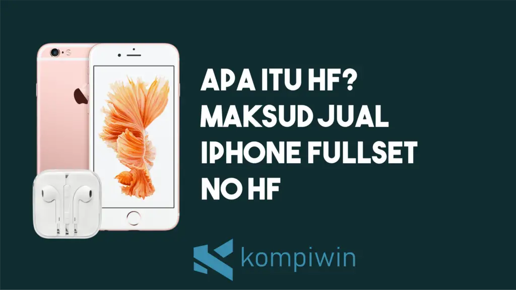 Apa Itu HF dan Maksud Jual iPhone Fullset No HF