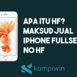 Apa Itu HF dan Maksud Jual iPhone Fullset No HF