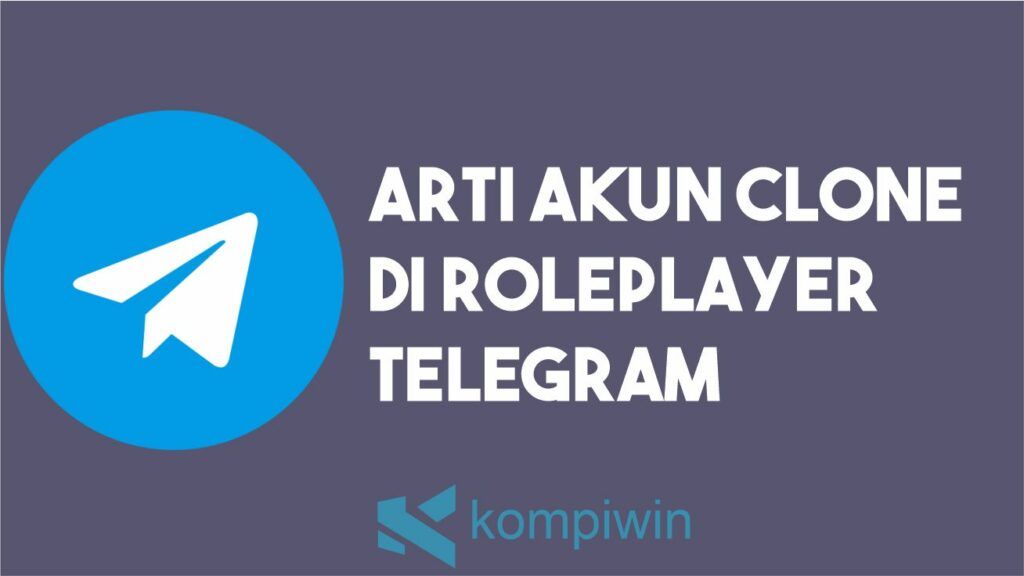 Arti Akun Clone di RP Telegram