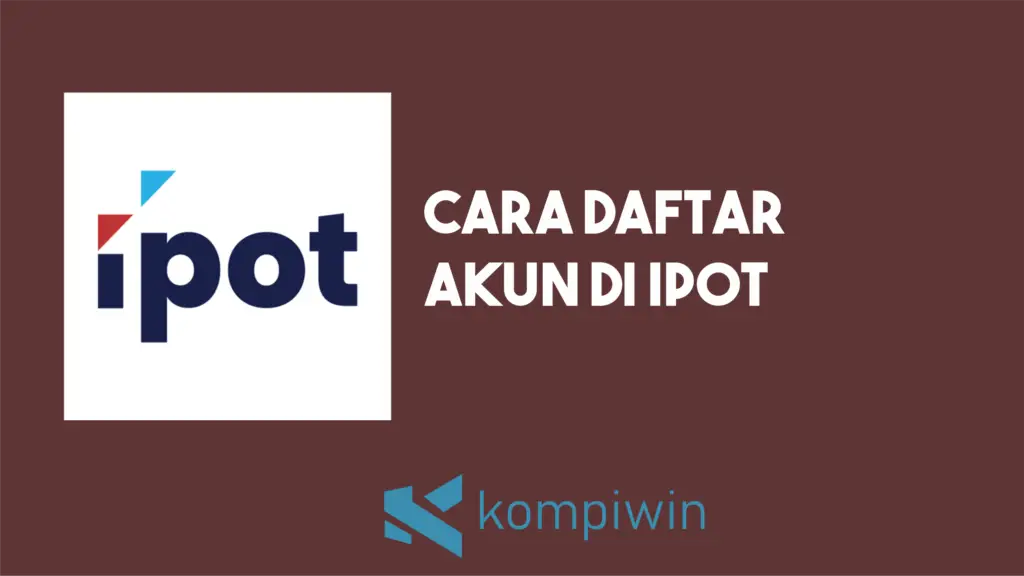 Cara Daftar Akun IPOT