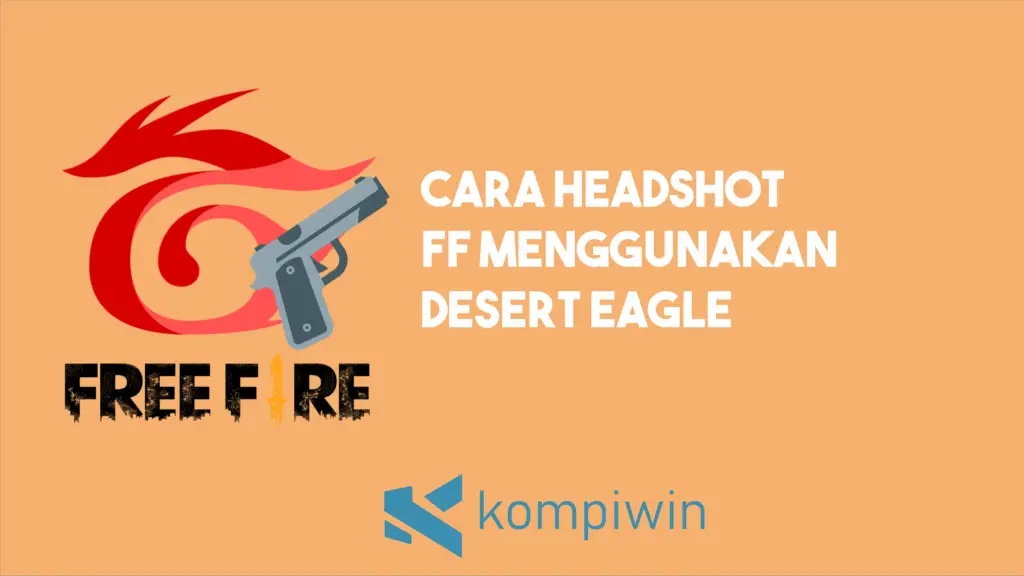 Cara Headshot FF Menggunakan Desert Eagle