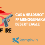 Cara Headshot FF Menggunakan Desert Eagle