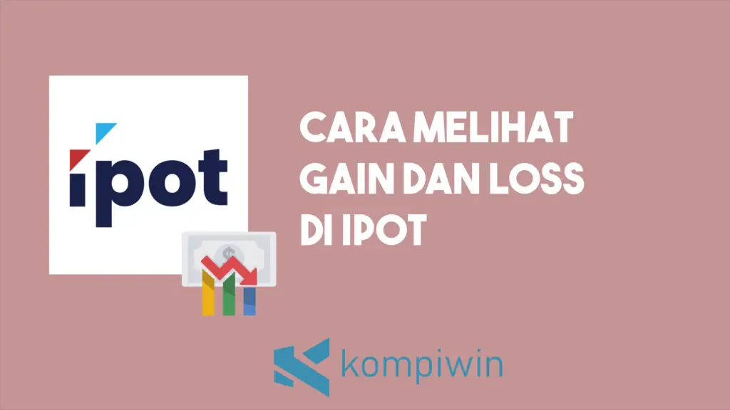 Cara Melihat Gain Loss di IPOT