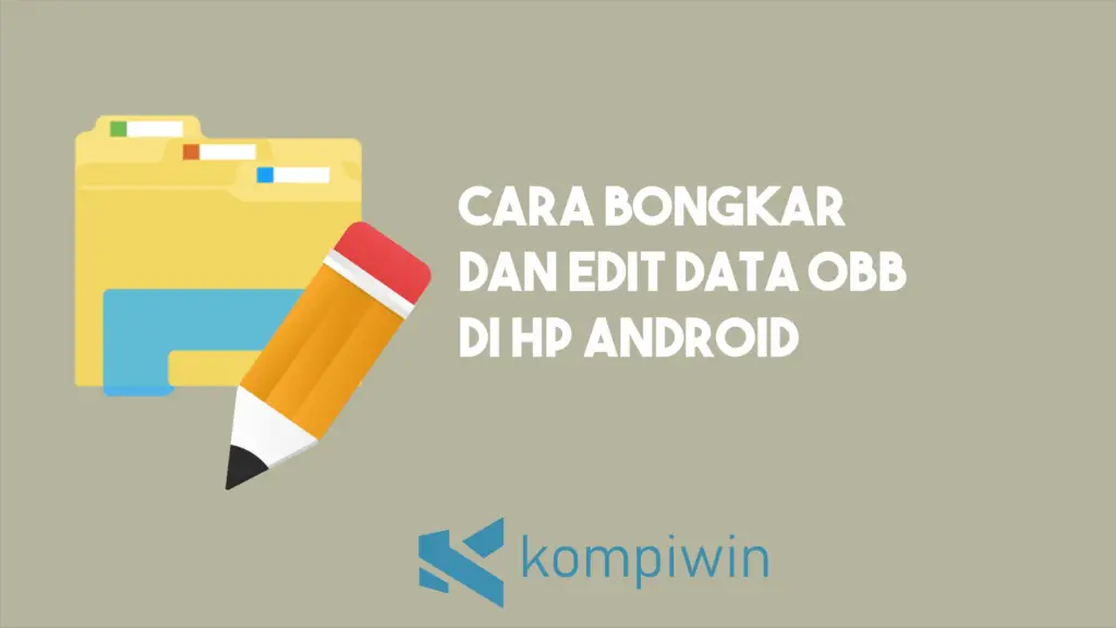 Cara Membongkar Dan Edit Data Obb Di Hp Android