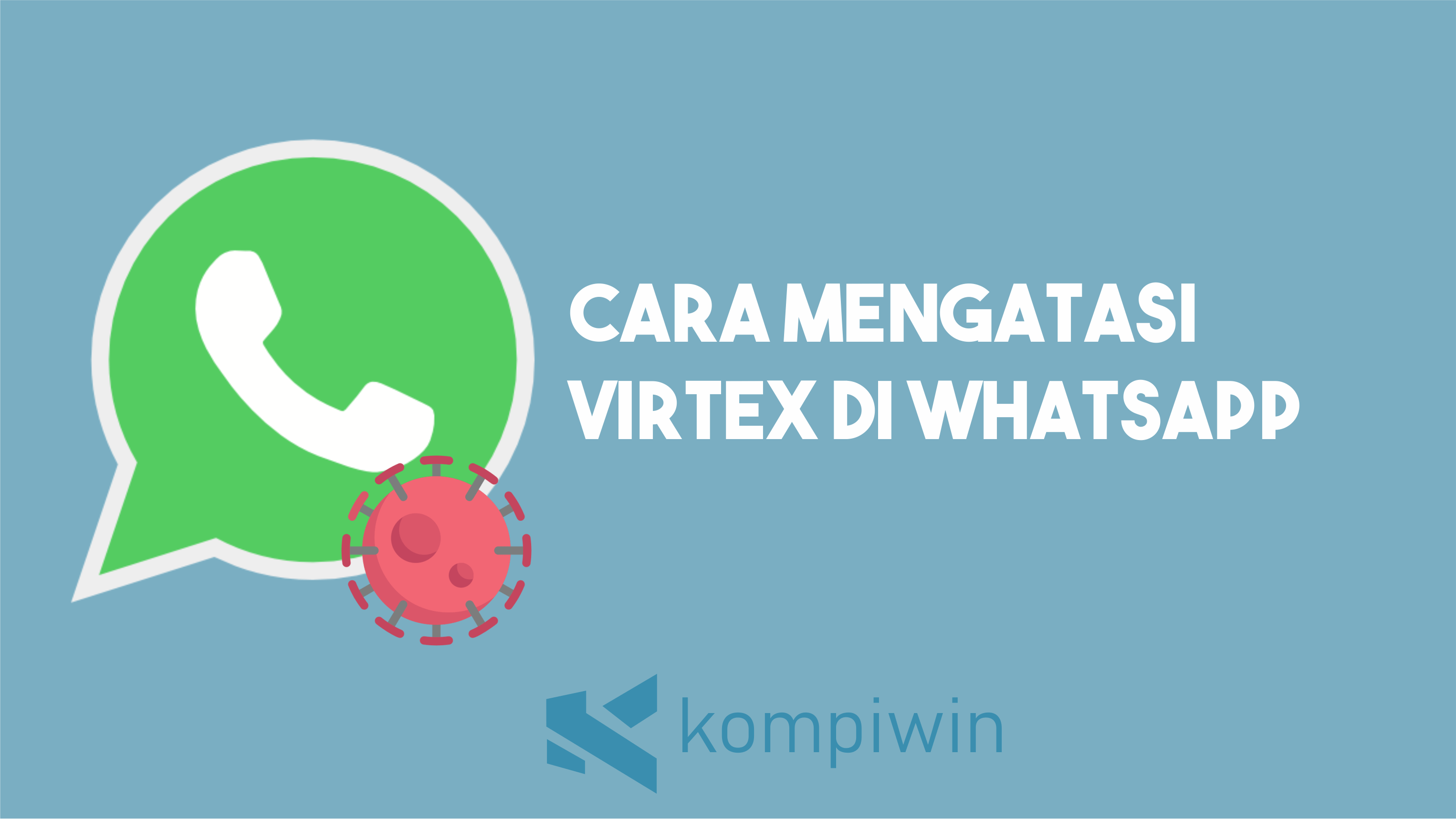 Cara Mengatasi Virtex di WhatsApp