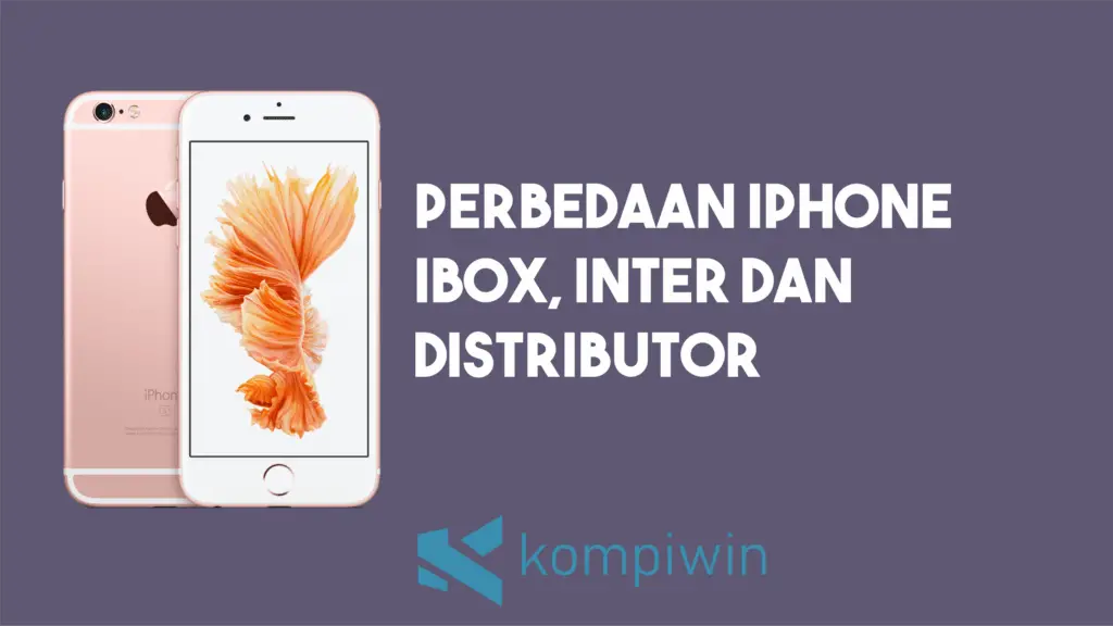 Perbedaan iPhone Ibox Inter dan Distributor