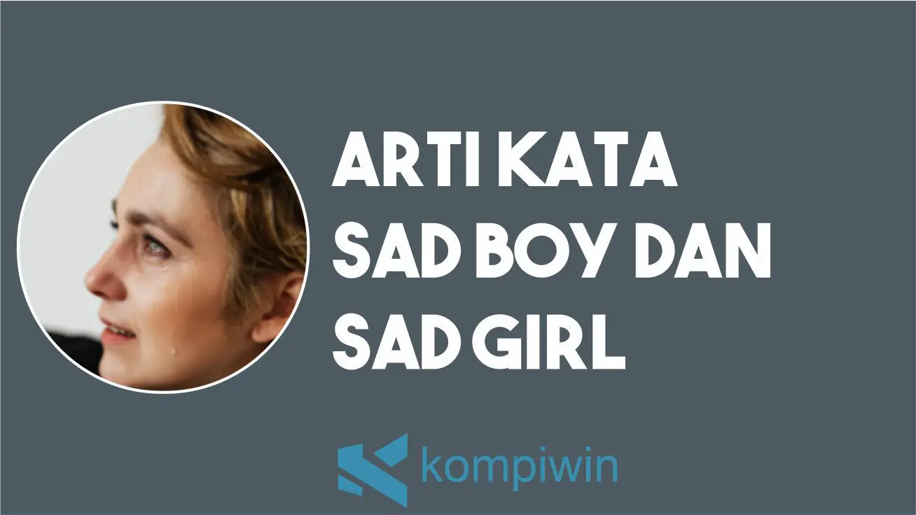 Arti Sad Boy dan Sad Girl