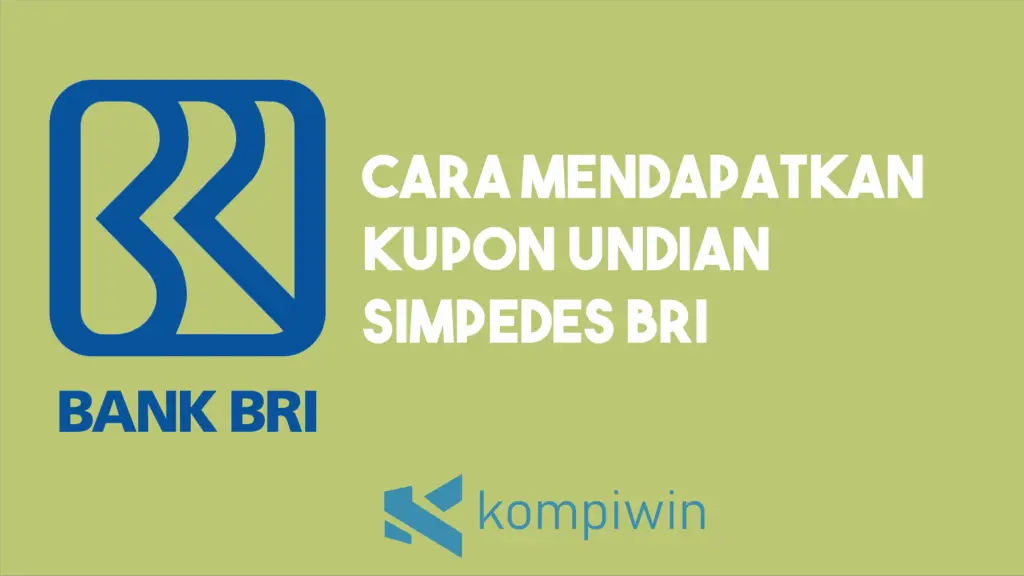 Cara Mendapatkan Kupon Undian Simpedes BRI