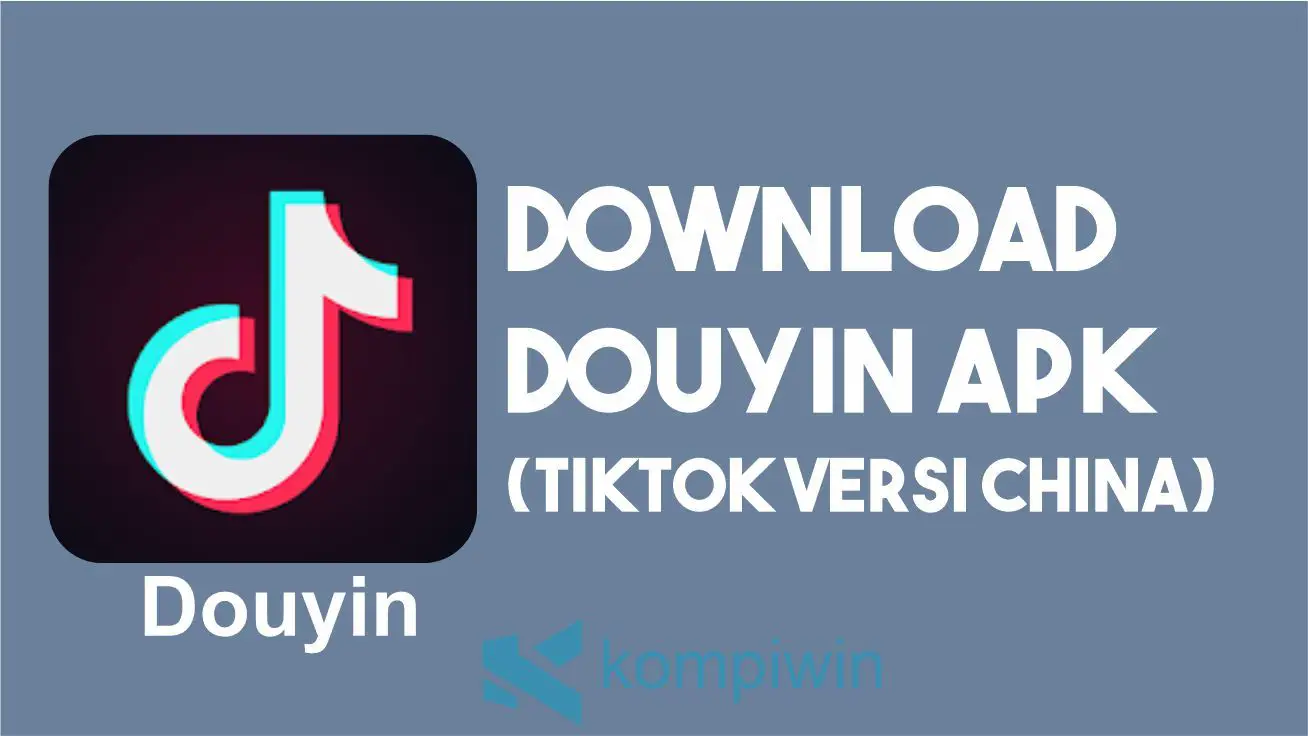 Download Douyin APK Terbaru (TikTok Versi China)