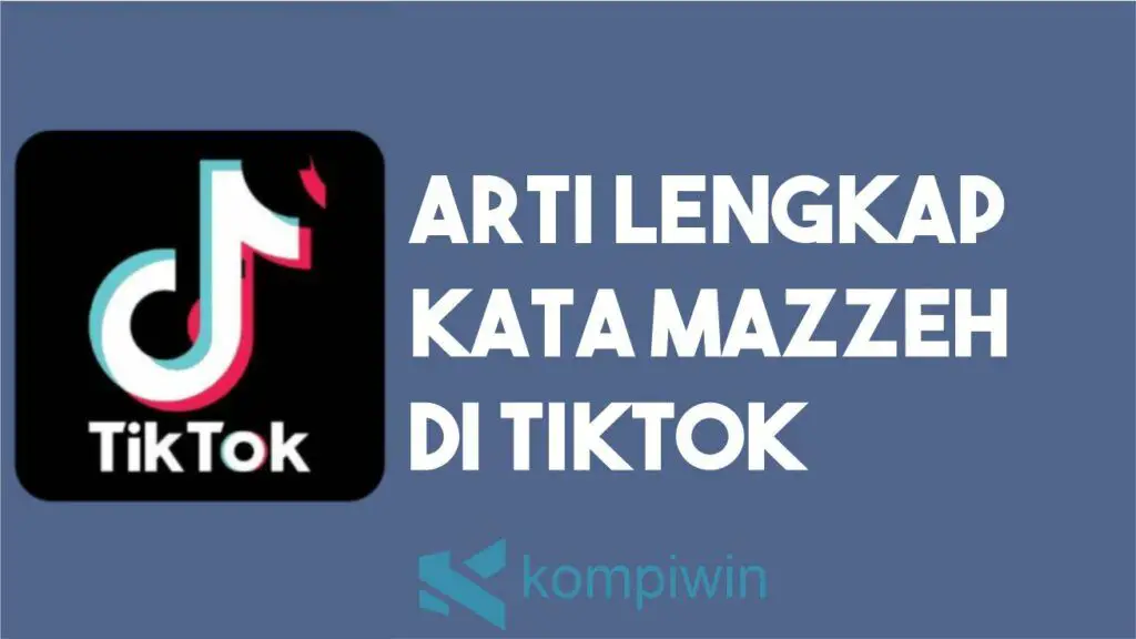 Arti Kata Mazzeh di TikTok