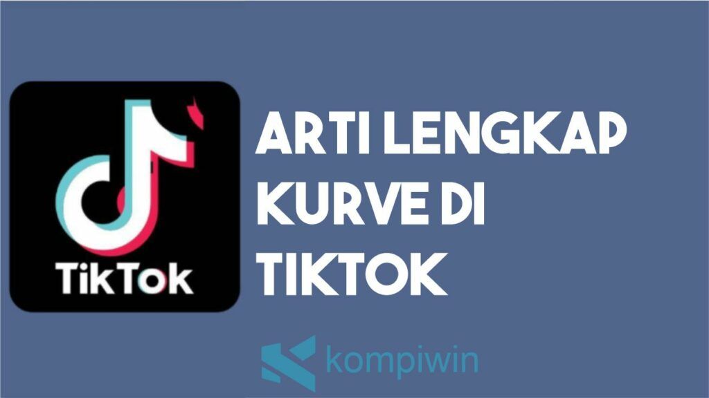 Arti Kurve di TikTok