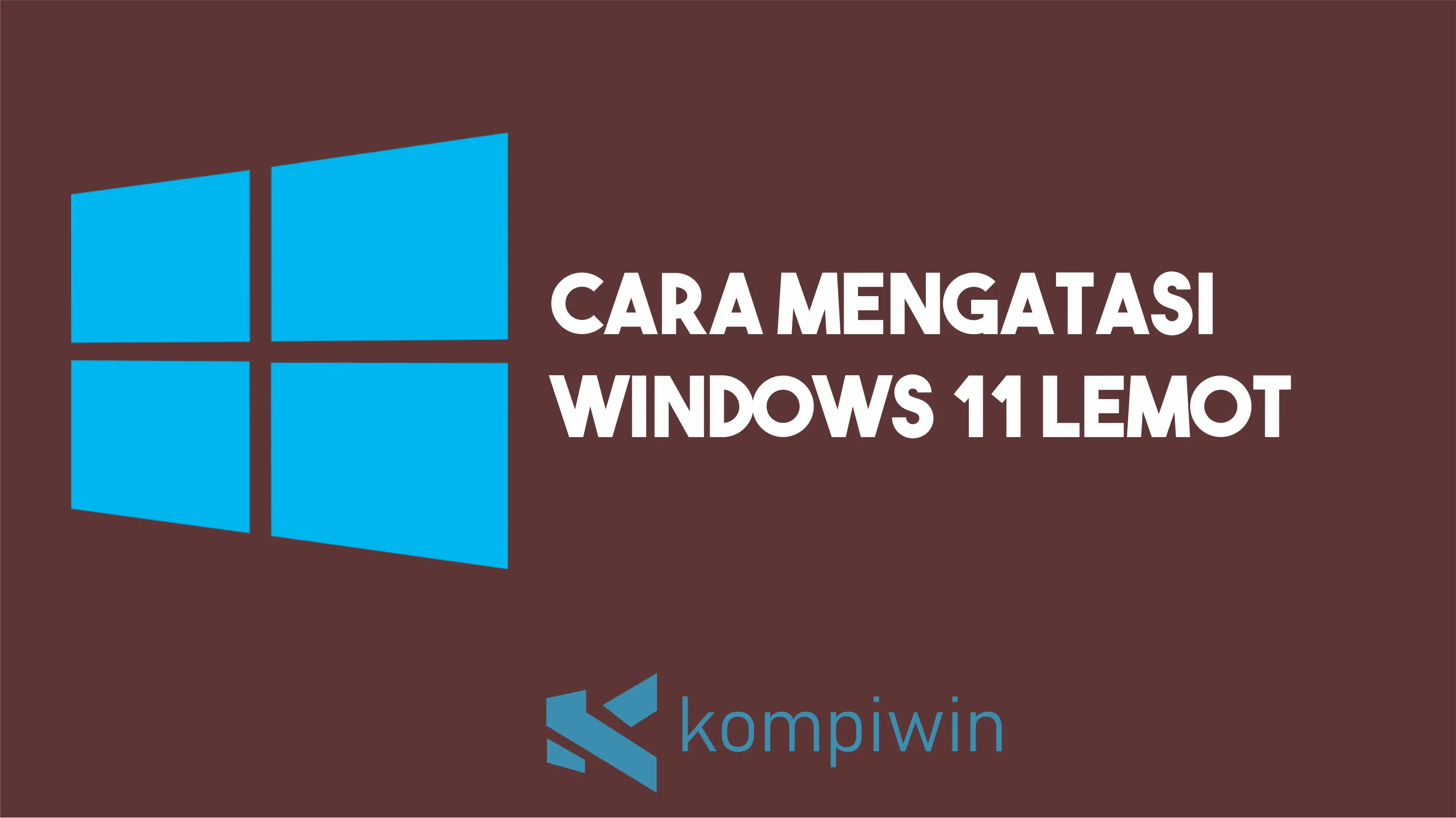 Cara Mengatasi Windows 11 Lemot