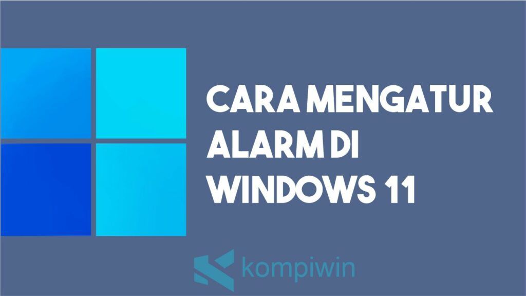 Cara Mengatur Alarm di Windows 11