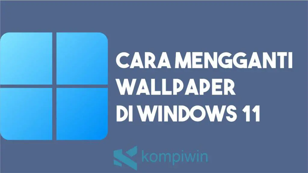 Cara Mengganti Wallpaper di Windows 11