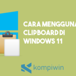 Cara Menggunakan Clipboard di Windows 11