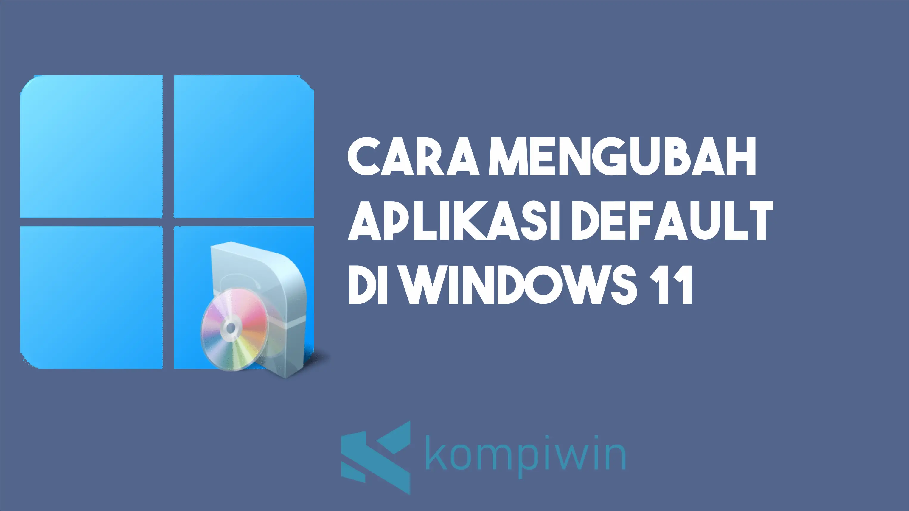 Cara Mengubah Aplikasi Default di Windows 11
