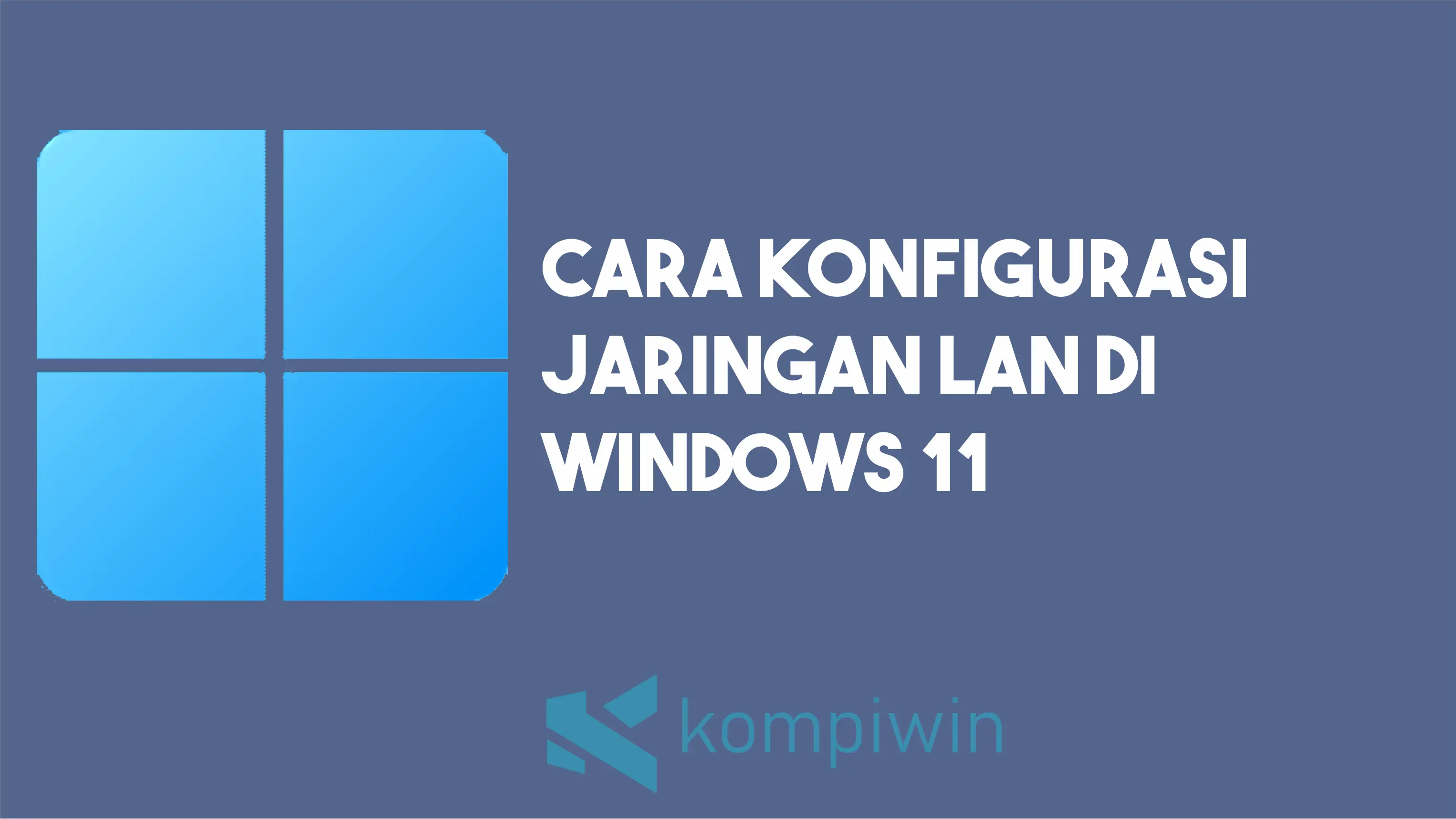 Cara Konfigurasi Jaringan LAN Di Windows 11