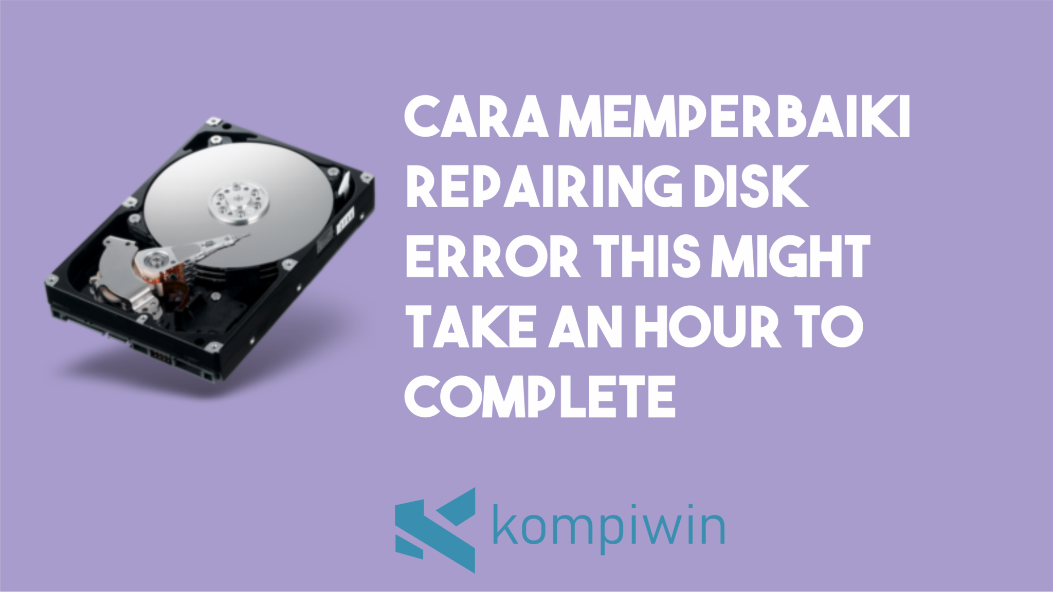 cara-memperbaiki-repairing-disk-errors-this-might-take-an-hour-to-complete