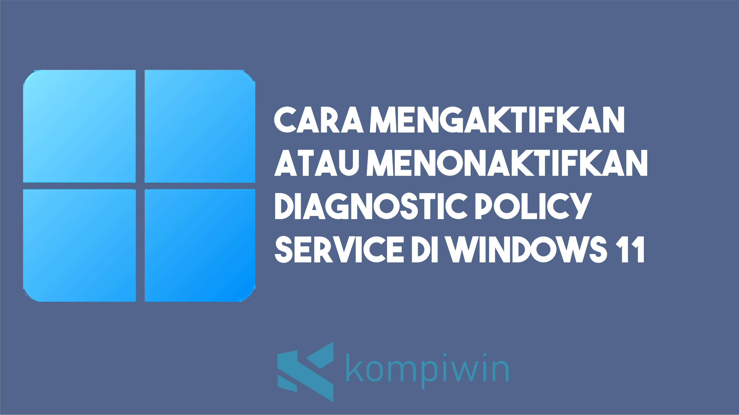 Cara Mengaktifkan atau Menonaktifkan Diagnostic Policy Service di Windows 11