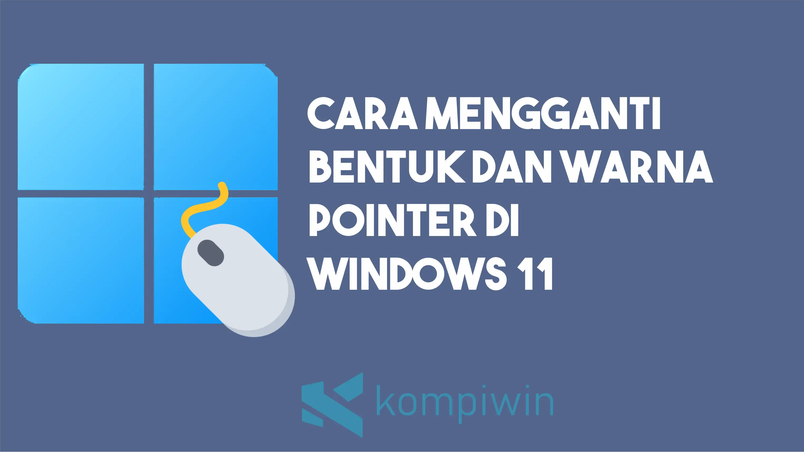 Cara Mengganti Bentuk dan Warna Pointer di Windows 11