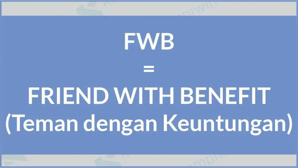 FWB adalah Friend With Benefit