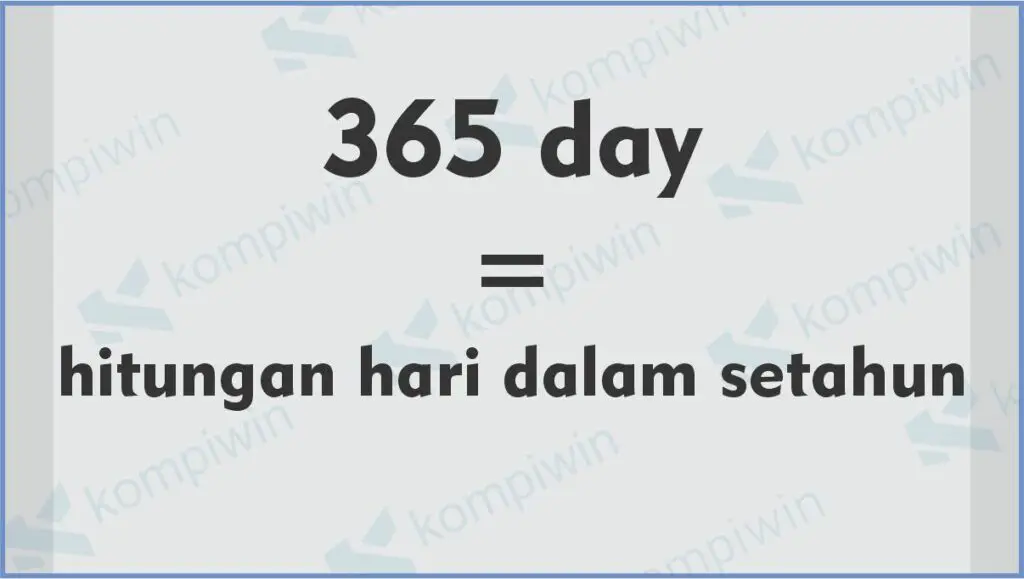 365 Day memiliki arti hitungan dalam setahun 