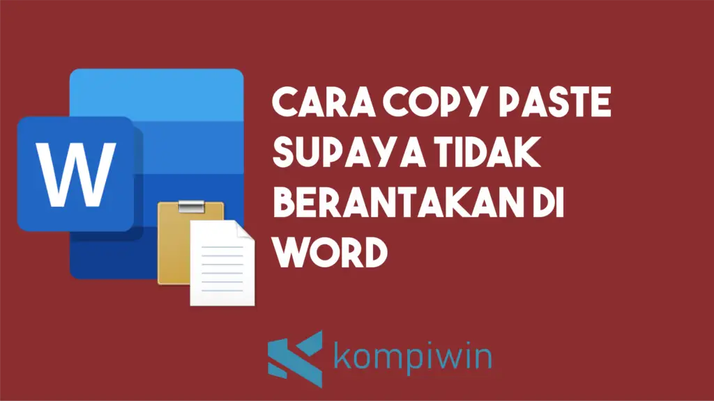 Cara Copy Paste Supaya Tidak Berantakan di Word