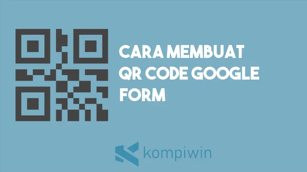 Cara Membuat QR Code Google Form