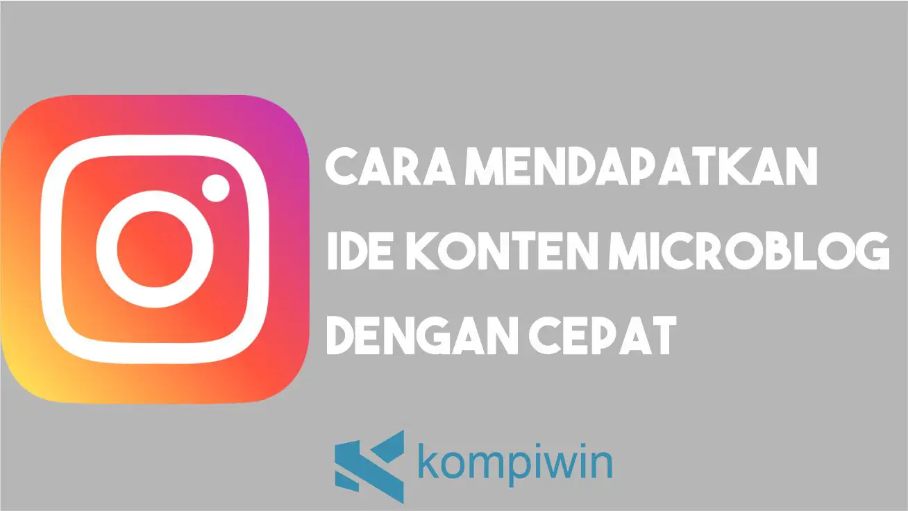 Cara Mendapatkan Ide Konten Microblog Instagram dengan Cepat