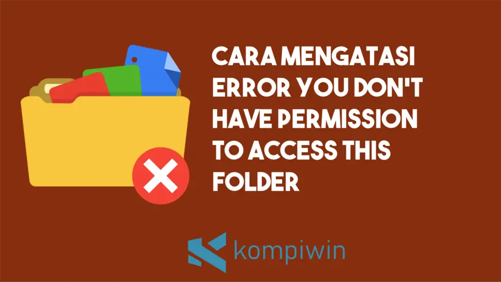 Cara Mengatasi Error You Don't Currently Have Permission To Access This Folder