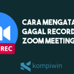 Cara Mengatasi Gagal Record di Zoom Meeting